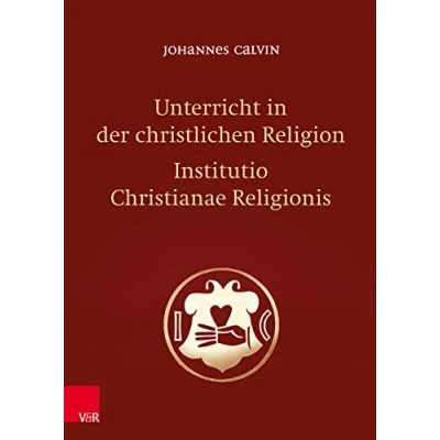 Abbildung von Unterricht in der christlichen Religion Institutio Christianae Religionis