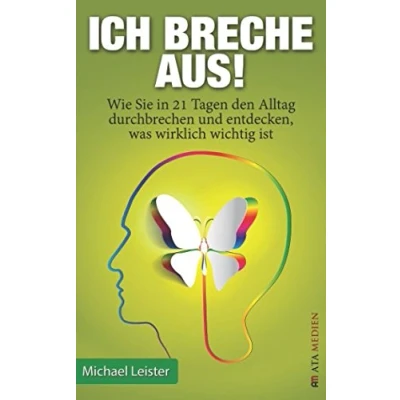 Abbildung von Ich breche aus!: Wie Sie in 21 Tagen den Alltag durchbrechen und entdecken, was wirklich wichtig ist