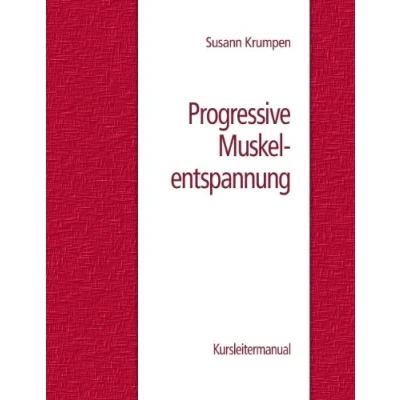 Abbildung von Progressive Muskelentspannung PMR (Progressive Muskelrelaxation) nach Jacobson Kurzform und Langform