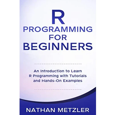 Abbildung von R Programming for Beginners: An Introduction to Learn with Tutorials and Hands On Examples