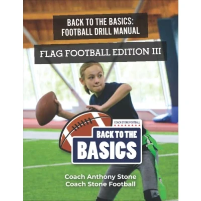 Abbildung von Back to the Basics Football Drill Manual: Flag Edition III