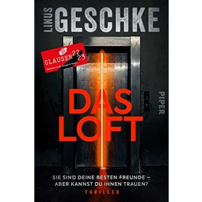 Abbildung von Das Loft: Sie sind deine besten Freunde aber kannst du ihnen trauen? Psychothriller
