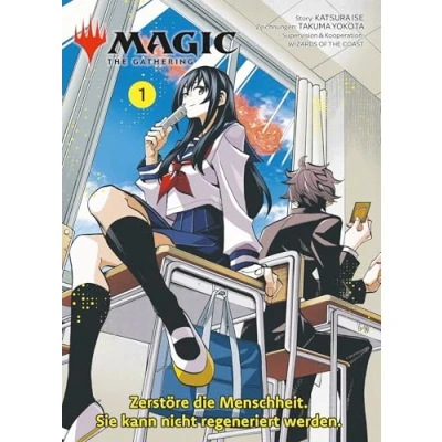 Abbildung von Magic: The Gathering Zerstöre die Menschheit. Sie kann nicht regeneriert werden. 01: Der RomCom Manga um das weltweit beliebte Kartenspiel