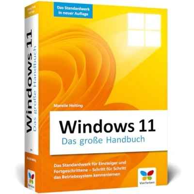 Abbildung von Windows 11: Das große Handbuch. Aktualisiertes Standardwerk für Einsteiger und Fortgeschrittene inkl. aller Grundlagen Profi Tipps