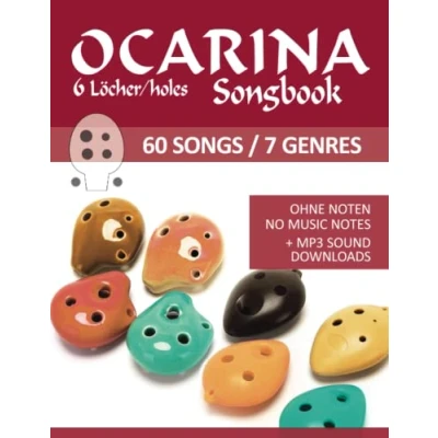 Abbildung von Ocarina Songbook 6 Löcher/holes 60 Songs / 7 Genres: Ohne Noten no music notes + MP3 Sound downloads (Okarina Songbooks)