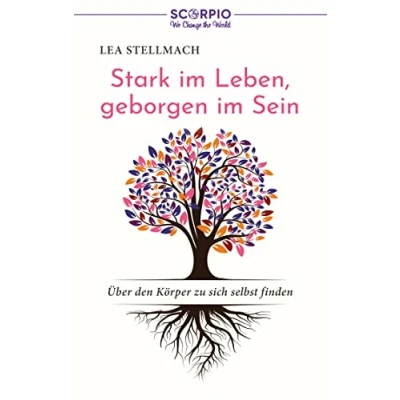 Abbildung von Stark im Leben, geborgen Sein: Über den Körper zu sich selbst finden