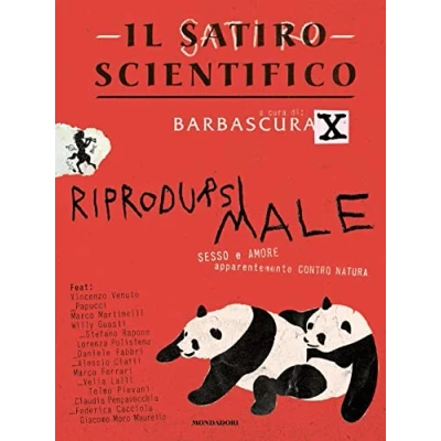 Abbildung von Il satiro scientifico. Riprodursi male. Sesso e amore apparentemente contro natura (Gaia)