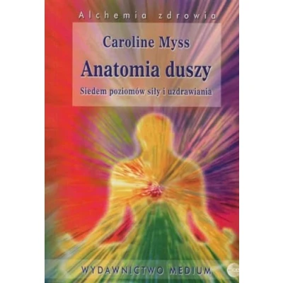 Abbildung von Anatomia duszy: Siedem poziomów siły i uzdrawia (ALCHEMIA ZDROWIA)