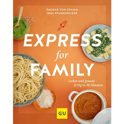 Abbildung von Express for Family: Lecker und gesund fertig in 30 Minuten (GU Familienküche)