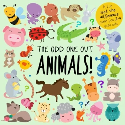 Abbildung von the Odd One Out Animals!: A Fun Spot Difference Game for 2 4 Year Olds (Odd Games, Band 2)