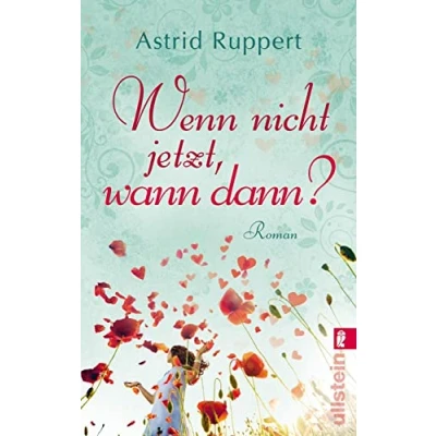 Abbildung von Wenn nicht jetzt, wann dann?: Roman Drei Frauen finden das Glück
