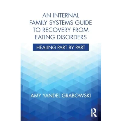 Abbildung von An Internal Family Systems Guide to Recovery from Eating Disorders: Healing Part by