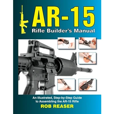 Abbildung von AR 15 Rifle Builder&#039;s Manual: An Illustrated, Step by Guide to Assembling the