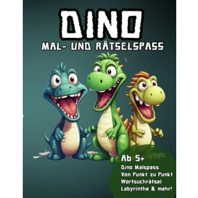 Abbildung von Dino Mal und Rätselspass: Malspass, Von Punkt zu Punkt, Wortsuchrätsel, Labyrinthe &amp; mehr! Ab 5+