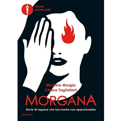 Abbildung von Morgana. Storie di ragazze che tua madre non approverebbe (Oscar bestsellers)