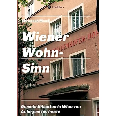 Abbildung von Wiener Wohn Sinn: Gemeindebau von den Anfängen bis zur Gegenwart