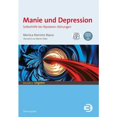 Abbildung von Manie und Depression: Selbsthilfe bei bipolaren Störungen (BALANCE Ratgeber)