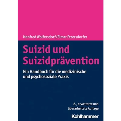 Abbildung von Suizid und Suizidprävention: Ein Handbuch für die medizinische psychosoziale Praxis