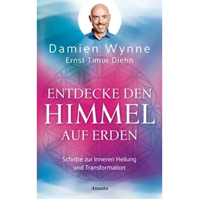 Abbildung von Entdecke den Himmel auf Erden: Schritte zur inneren Heilung und Transformation