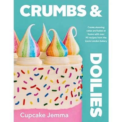 Abbildung von Crumbs &amp; Doilies: Over 90 mouth watering bakes to create at home from YouTube sensation Cupcake Jemma