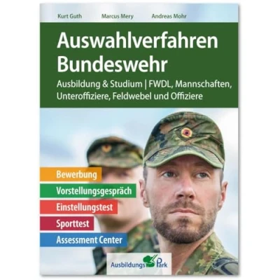 Abbildung von Auswahlverfahren Bundeswehr: Bewerbung, Vorstellungsgespräch, Einstellungstest, Sporttest, Assessment Center Ausbildung und Studium FWDL, Mannschaften, Unteroffiziere, Feldwebel Offiziere