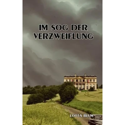 Abbildung von Im Sog der Verzweiflung: Teil 4 Gräfenberg Familiensaga (Die Familiensaga, Band 4)