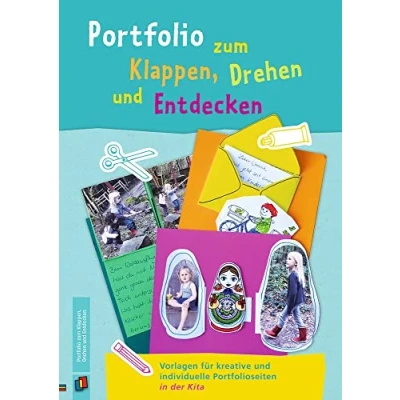 Abbildung von Portfolio zum Klappen, Drehen und Entdecken Band 1: Vorlagen für kreative individuelle Portfolioseiten in der Kita