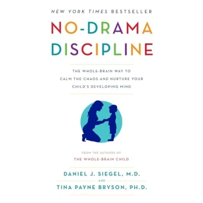 Abbildung von No Drama Discipline: the Whole Brain Way to Calm Chaos and Nurture Your Child&#039;s Developing Mind (Mindful Parenting)