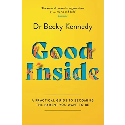 Abbildung von Good Inside: The new Sunday Times bestselling gentle parenting guide for fans of Philippa Perry