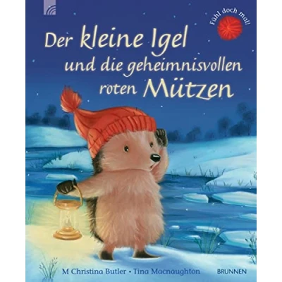 Abbildung von Der kleine Igel und die geheimnisvollen roten Mützen