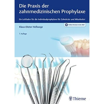 Abbildung von die Praxis der zahnmedizinischen Prophylaxe: Ein Leitfaden für Individualprophylaxe Zahnärzte und Mitarbeiter (ZMK Praxis)