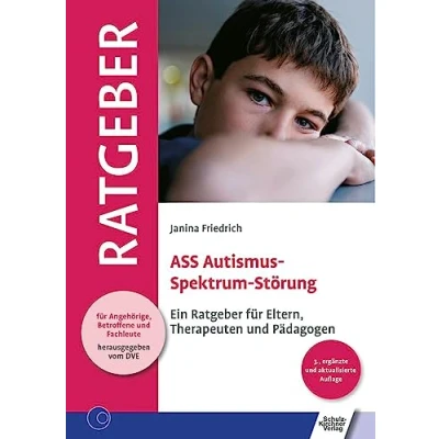 Abbildung von ASS Autismus Spektrum Störung: Ein Ratgeber für Eltern, Therapeuten und Pädagogen (Ratgeber Angehörige, Betroffene Fachleute)