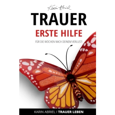 Abbildung von Trauer Erste Hilfe: Für die Wochen nach Deinem Verlust