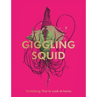 Abbildung von The Giggling Squid Cookbook: Tantalising Thai Dishes to Enjoy Together