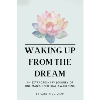 Abbildung von Waking Up From The Dream: An extraordinary journey of one man&#039;s spiritual awakening.