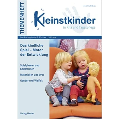 Abbildung von Das kindliche Spiel Motor der Entwicklung: Themenheft Kleinstkinder in Kita und Tagespflege