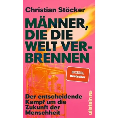 Abbildung von Männer, die Welt verbrennen: der entscheidende Kampf um Zukunft Menschheit Profiteure fossilen Brennstoffe versus erneuerbare Energien im Zeichen Klimakatastrophe