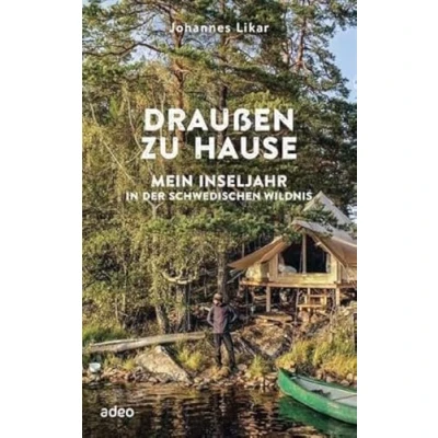 Abbildung von Draußen zu Hause: Mein Inseljahr in der schwedischen Wildnis