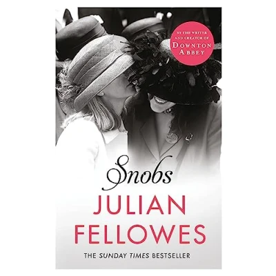 Abbildung von Snobs: From THE creator of DOWNTON ABBEY and GILDED AGE