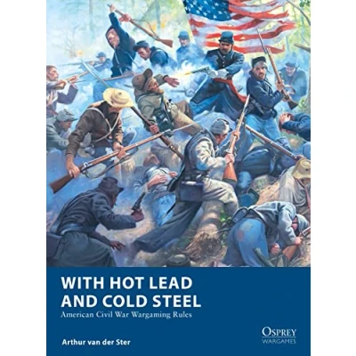 Abbildung von With Hot Lead and Cold Steel: American Civil War Wargaming Rules (Osprey Wargames)