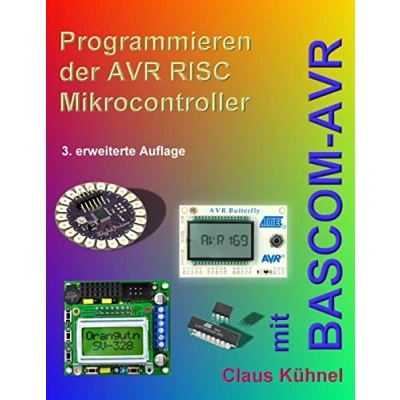 Abbildung von Programmieren der AVR RISC Mikrocontroller mit BASCOM AVR: 3. bearbeitete und erweiterte Auflage