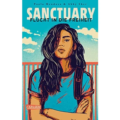 Abbildung von Sanctuary Flucht in die Freiheit: Ein dystopischer Jugendroman über Sehnsucht nach Freiheit und Zuflucht packend hochaktuell