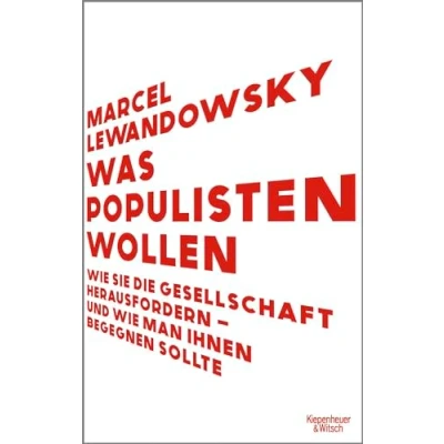 Abbildung von Was Populisten wollen: wie sie die Gesellschaft herausfordern und man ihnen begegnen sollte das Buch für Superwahljahr 2024