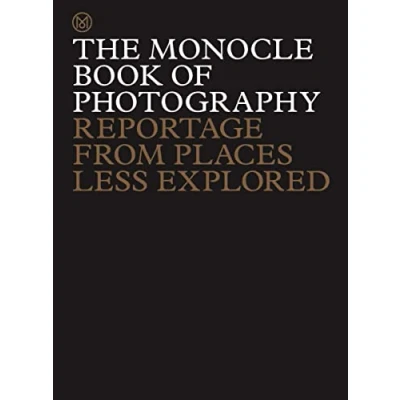 Abbildung von The Monocle Book of Photography: Reportage from Places Less Explored
