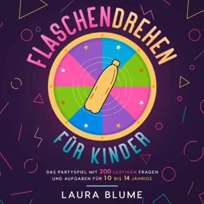 Abbildung von Flaschendrehen für Kinder: Das Partyspiel mit 200 lustigen Fragen und Aufgaben 10 bis 14 Jährige