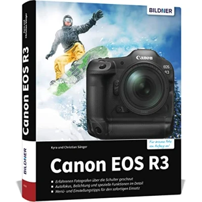 Abbildung von Canon EOS R3: Know how und Expertentipps für erstklassige Bilder so beherrschen Sie Ihre Profi Kamera!