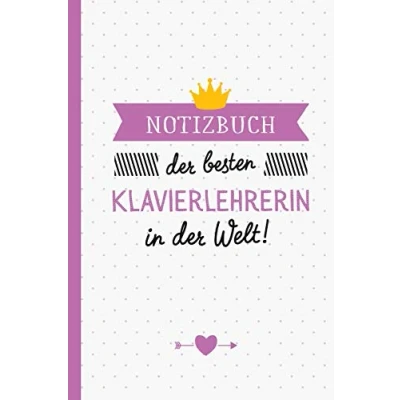 Abbildung von Notizbuch der besten Klavierlehrerin in Welt: Geschenk für A5 / liniert Klavier Piano Lehrerin Geschenke zum Danke sagen, Geburtstag oder Weihnachten