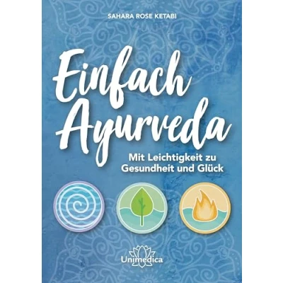Abbildung von Einfach Ayurveda: Mit Leichtigkeit zu Gesundheit und Glück