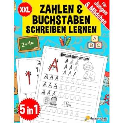 Abbildung von Zahlen und Buchstaben Schreiben Lernen: Vorschule Übungshefte Ab 5 Jahre für Junge Mädchen, auch Kindergarten Grundschule (6 in 1 XXL ... Schule, Band 4)