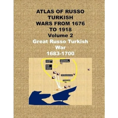 Abbildung von ATLAS OF Russo Turkish WARS FROM 1676 TO 1918 Volume 2 Great War 1683 1700